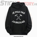Pull Je Peux Pas J'ai Bricolage - Stick-Factory